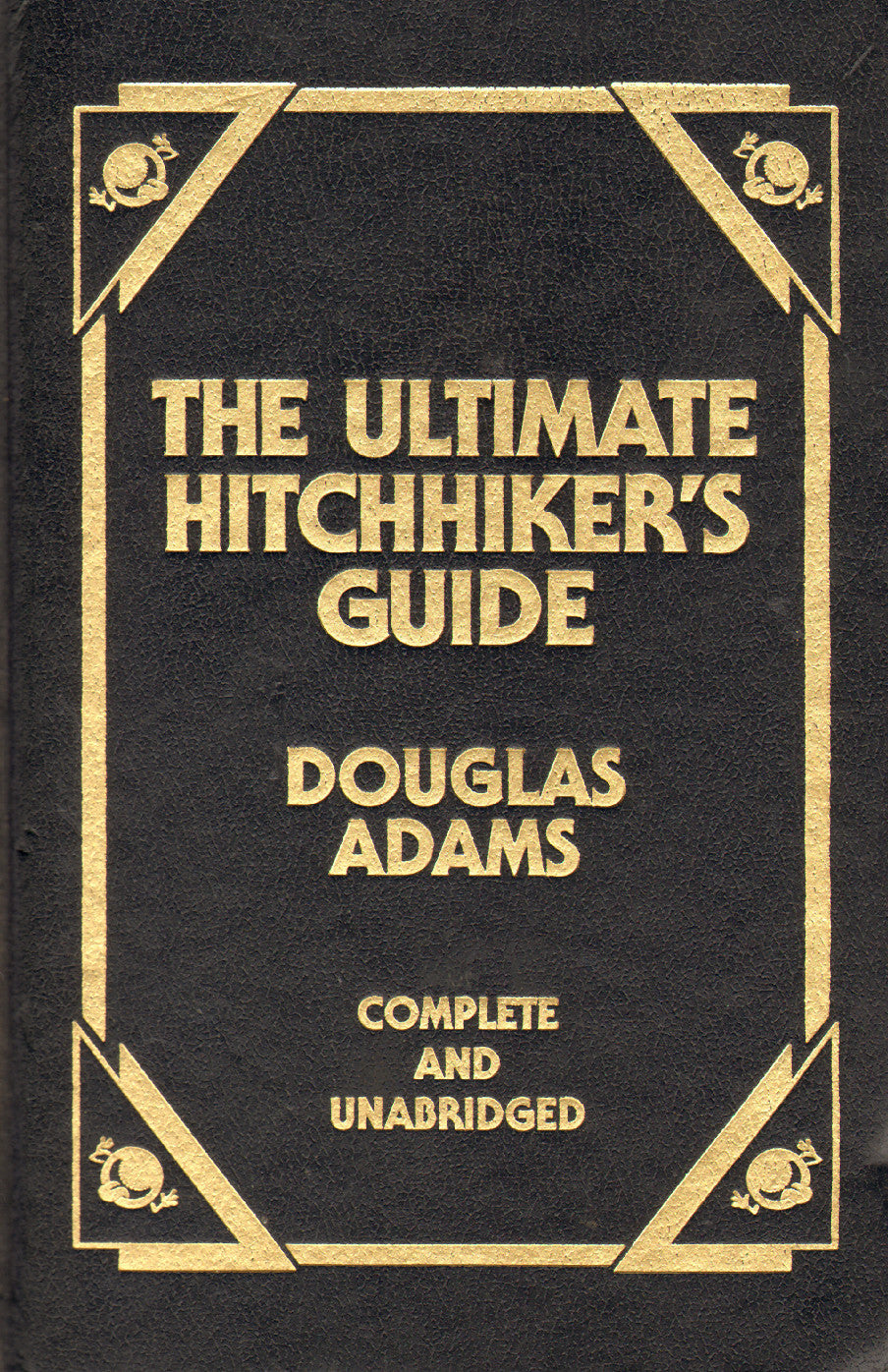 The Ultimate Hitchhiker's Guide: Complete and Unabridged