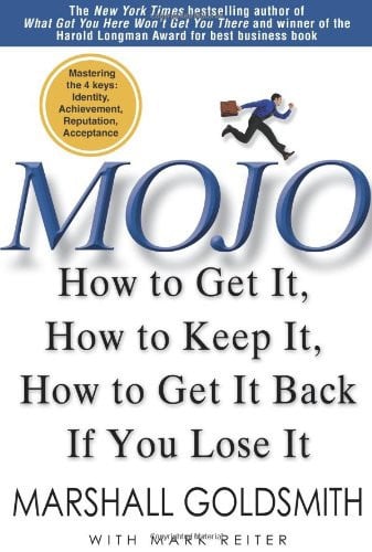 Mojo: How to Get It, How to Keep It, How to Get It Back if You Lose It
