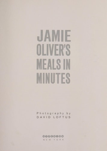 Jamie Oliver's Meals in Minutes: A Revolutionary Approach to Cooking Good Food Fast