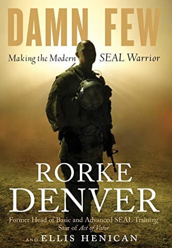 Damn Few: Making the Modern SEAL Warrior