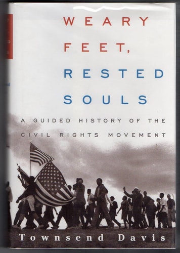 Weary Feet, Rested Souls: A Guided History of the Civil Rights Movement