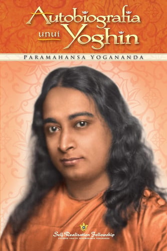 Autobiografia unui Yoghin - Autobiography of a Yogi (Romanian Language Edition)