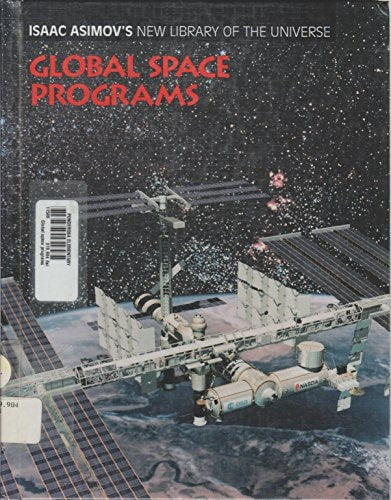 Global Space Programs (Isaac Asimov's New Library of the Universe)