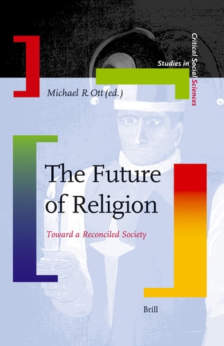The Future of Religion (Studies in Critical Social Sciences)