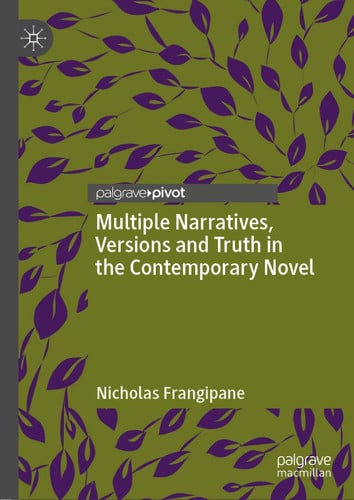 Multiple Narratives, Versions and Truth in the Contemporary Novel