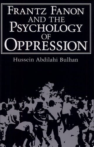 Frantz Fanon and the Psychology of Oppression (Path in Psychology)