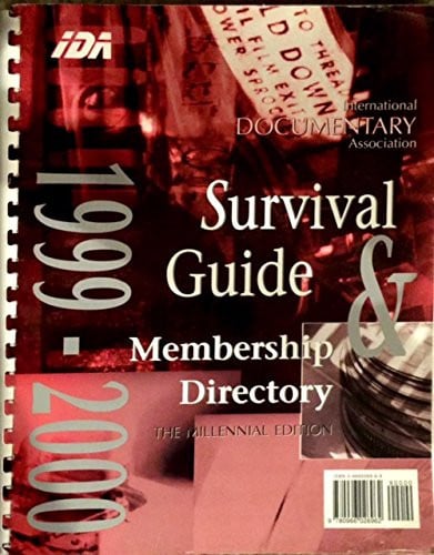International Documentary Association: Survival Guide & Membership Directory (The Millennial Edition)