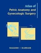 Atlas of Pelvic Anatomy and Gynecologic Surgery