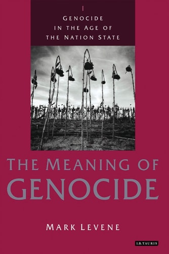 Genocide in the Age of the Nation State: Volume 1: The Meaning of Genocide
