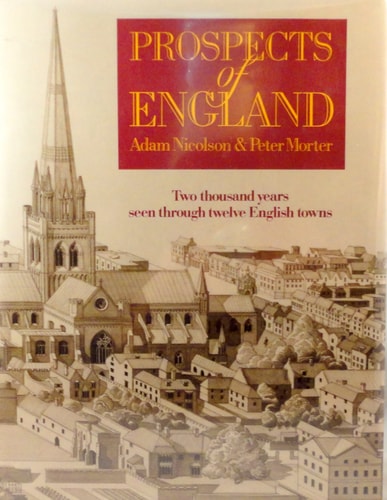 Prospects of England: Two Thousand Years Seen Through Twelve English Towns