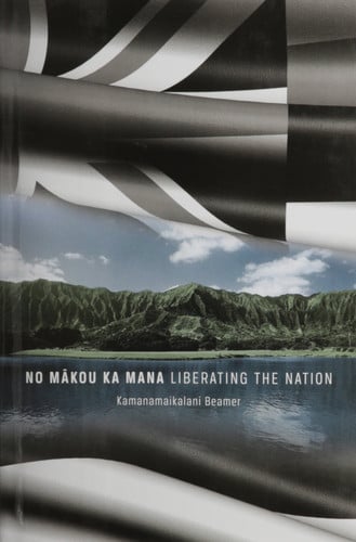 No Makou Ka Mana: Liberating the Nation