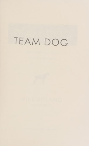 Team Dog: How to Train Your Dog--the Navy SEAL Way