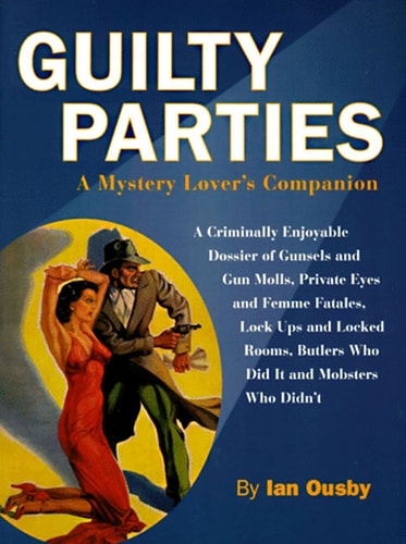 Guilty Parties: A Mystery Lover's Companion
