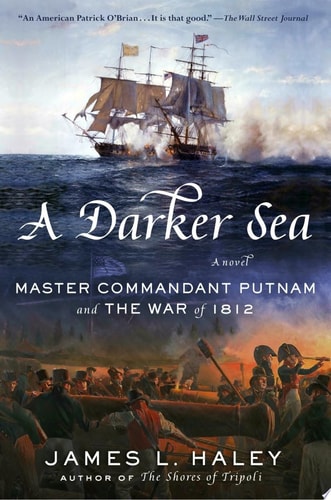 A Darker Sea: Master Commandant Putnam and the War of 1812 (A Bliven Putnam Naval Adventure)