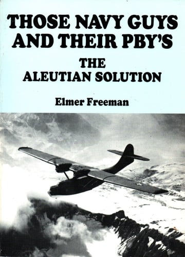 Those Navy Guys and Their Pbys: The Aleutian Solution