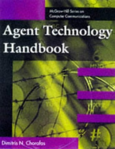 Agent Technology Handbook (McGraw-Hill Computer Communications Series)