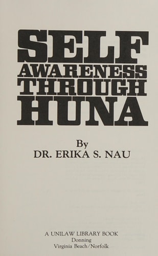 Self-Awareness Through Huna: Hawaii's Ancient Wisdom (A Unilaw Book)