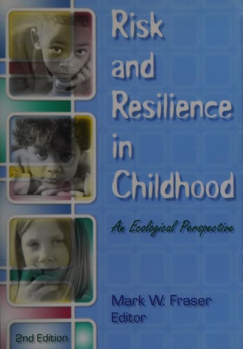 Risk and Resilience in Childhood: An Ecological Perspective