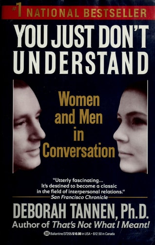 You Just Don't Understand: Women and Men in Conversation