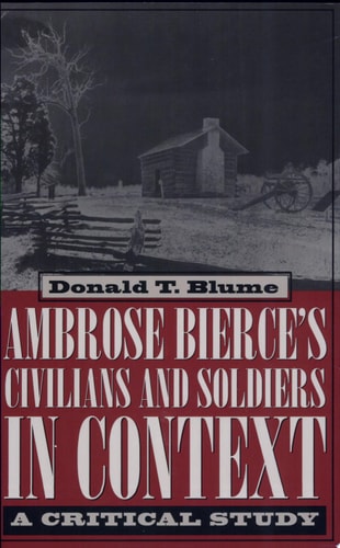 Ambrose Bierce's Civilians and Soldiers in Context: A Critical Study