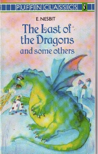 Last of the Dragons and SomeOothers (Puffin Classics)