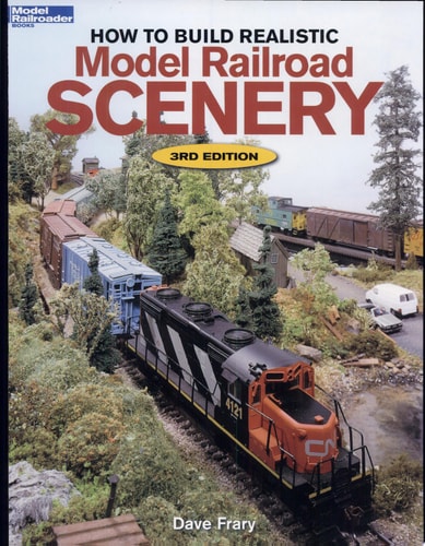How to Build Realistic Model Railroad Scenery, Third Edition (Model Railroader Books)