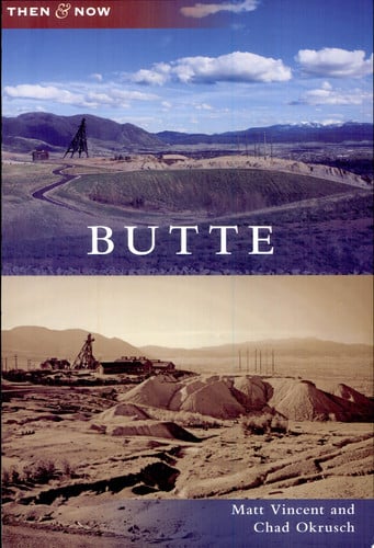 Butte (Then and Now)