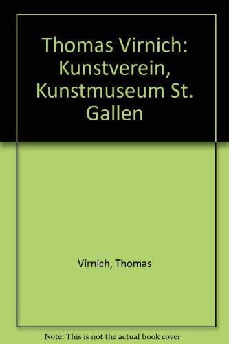 Thomas Virnich: Kunstverein, Kunstmuseum St. Gallen (German Edition)