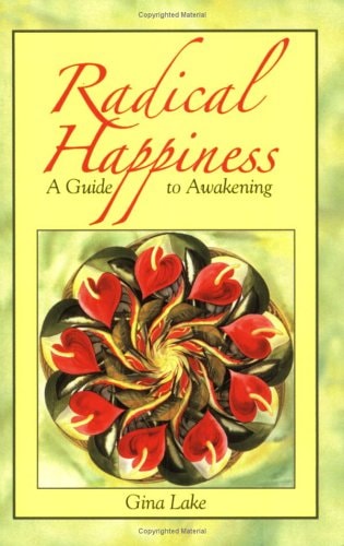 Radical Happiness: A Guide to Awakening