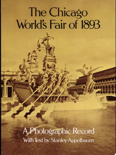 The Chicago World's Fair of 1893: A Photographic Record (Dover Architectural Series)