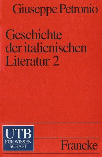 Geschichte der italienischen Literatur II. Vom Barock bis zur Romantik.