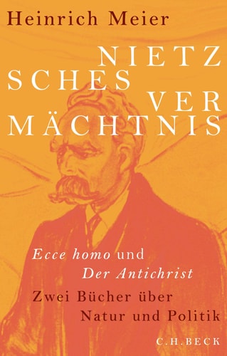 Nietzsches Vermächtnis: Ecce homo und Der Antichrist