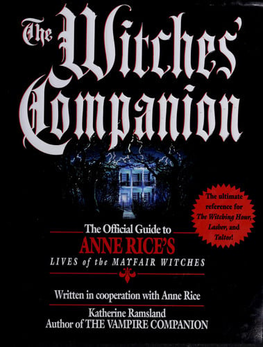 The Witches' Companion: The Official Guide to Anne Rice's Lives of the Mayfair Witches