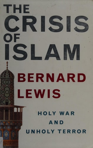 The crisis of Islam: Holy War and unholy terror