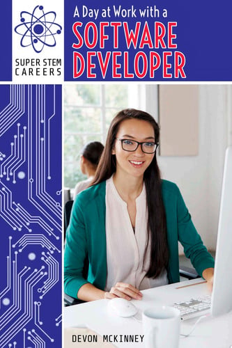 A Day at Work with a Software Developer (Super Stem Careers)