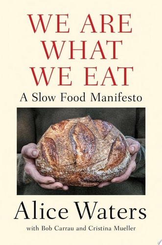 We Are What We Eat: A Slow Food Manifesto