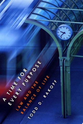 A Time for Every Purpose: Law and the Balance of Life