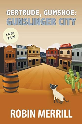 Gertrude, Gumshoe: Gunslinger City (Gertrude, Gumshoe (Large Print))