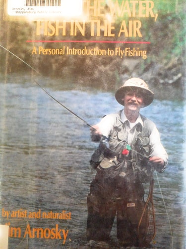 Flies in the Water, Fish in the Air: A Personal Introduction to Fly Fishing