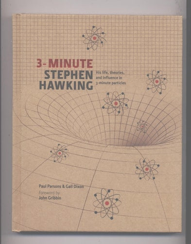 3 Minute Stephen Hawking (His life, theories, and influence in 3 minute particles)
