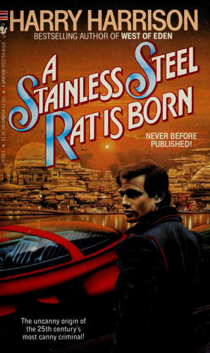A Stainless Steel Rat Is Born (Stainless Steel Rat, Book 1)