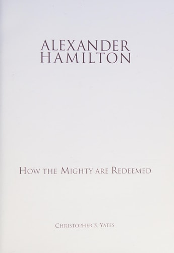 Alexander Hamilton: How the mighty are redeemed