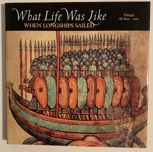 What Life Was Like When Longships Sailed: Vikings Ad 800-1100