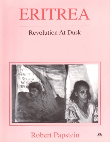 Eritrea: Revolution at Dusk