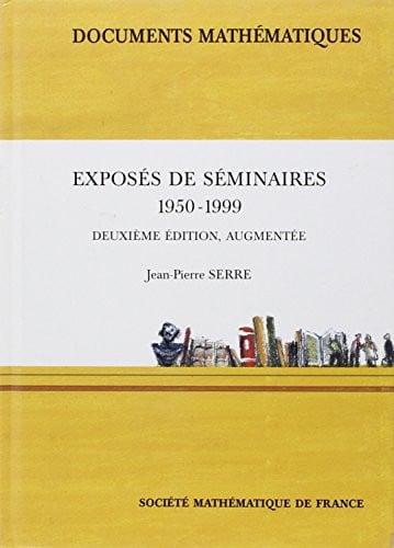 Exposes de Seminaires (1950-1999). Deuxieme edition, augmentee. Documents Mathematiques 1