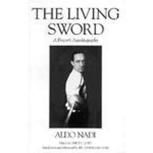 The Living Sword: A Fencer's Autobiography
