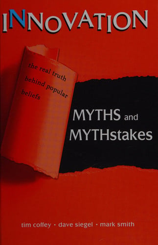 Innovation Myths and Mythstakes
