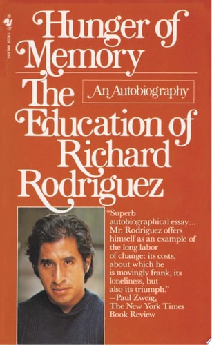 Hunger of Memory : The Education of Richard Rodriguez