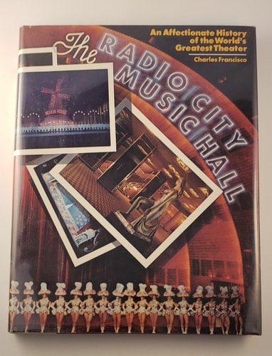 The Radio City Music Hall: An Affectionate History of the World's Greatest Theater