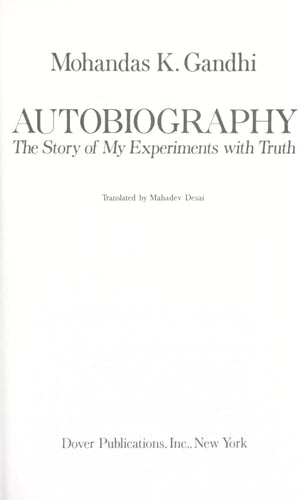 Mohandas K. Gandhi, Autobiography: The Story of My Experiments with Truth